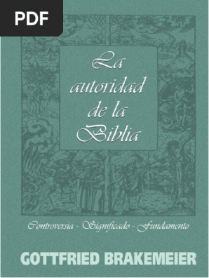 Brakemeier Gottfried 06 La Autoridad De La Biblia Controversias Significado Fundamento Quito Clai Pdf Pdf