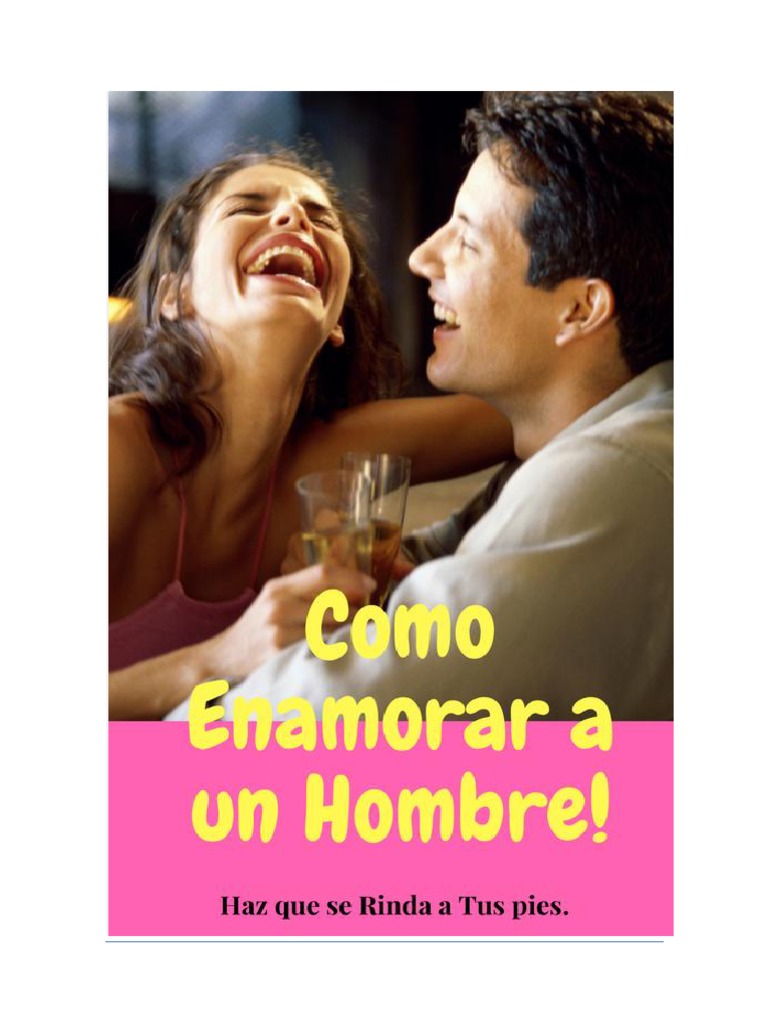 Cómo Enamorar a un Hombre Efectivamente | PDF | Amor