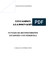 José Manuel Martínez Los Caminos A La Innovación Un Viaje de Reconocimiento en España y en Venezuela Caracas, Enero 2013