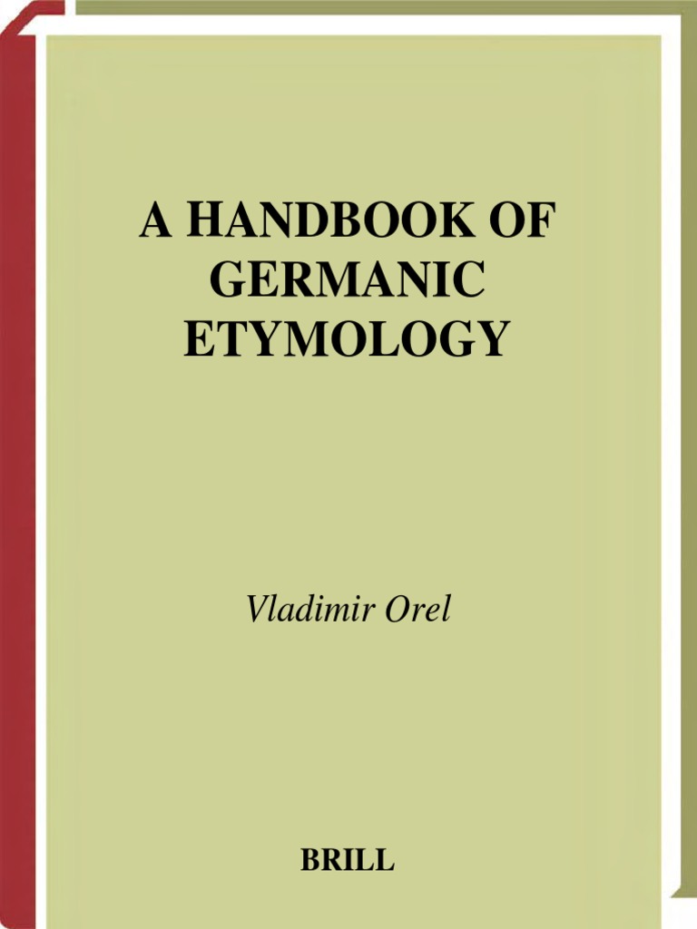 2003OrelV - AHandbookOfGermanicEtymology PDF  PDF  German 