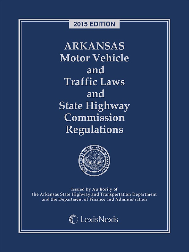 Arkansas Motor Vehicle and Traffic Laws and State Highway Commission