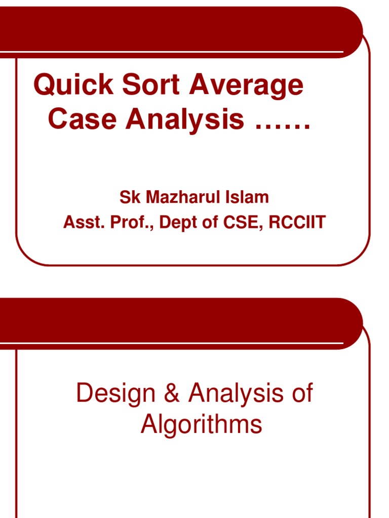 Quick Sort Average Case Analysis : SK Mazharul Islam Asst. Prof., Dept ...