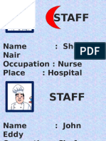 Staff: Name: Sheila Nair Occupation: Nurse Place: Hospital