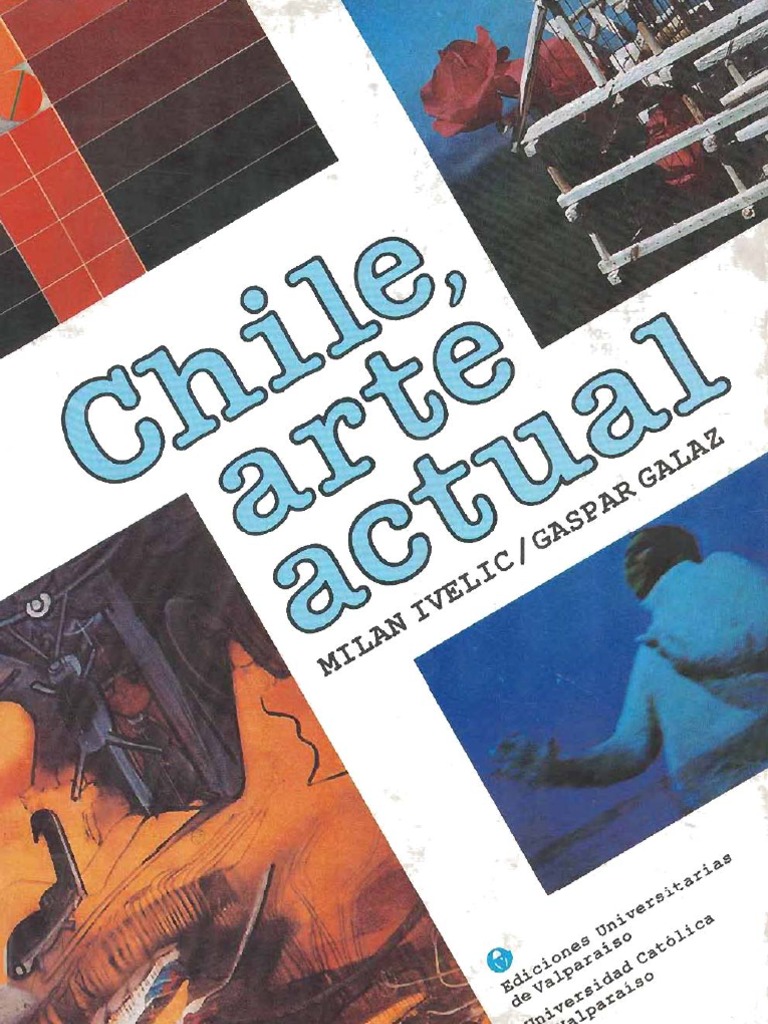 CHILE ARTE ACTUAL Milan Ivelic, Gaspar Galaz PDF Pinturas Chile