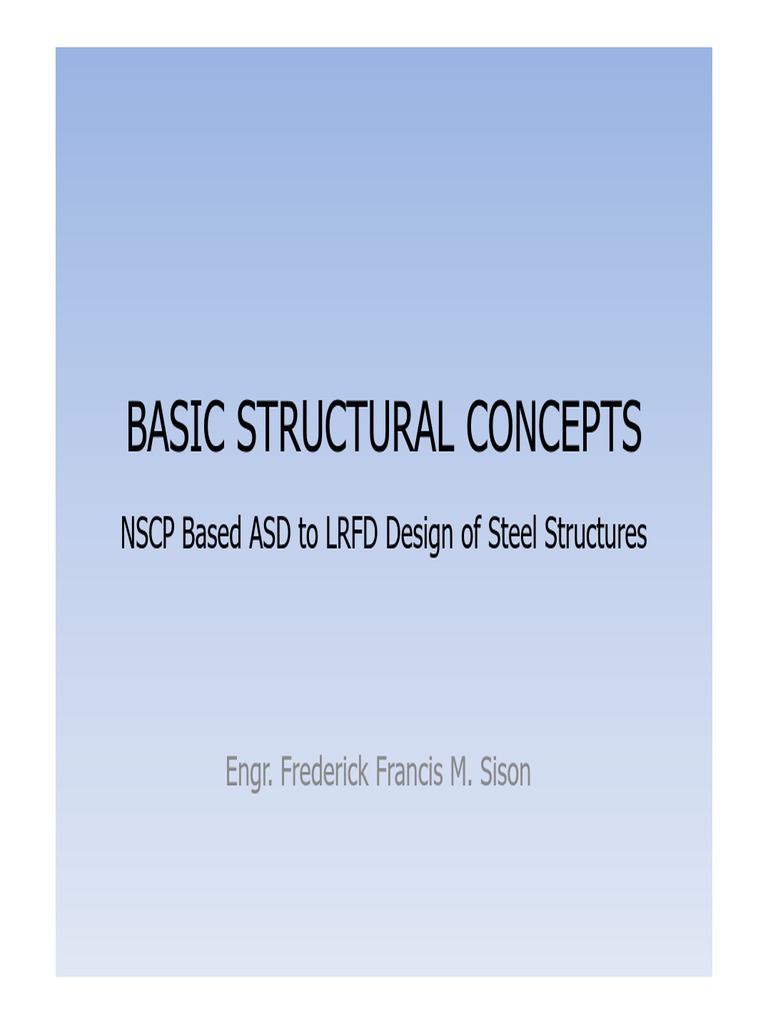 Basic Structural Concepts NSCP Based ASD To LRFD Design of Steel ...
