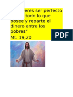 "Si Quieres Ser Perfecto Vende Todo Lo Que Posee y Reparte El Dinero Entre Los Pobres" Mt. 19,20