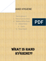 Hand Hygiene: Name Group 4: 1. Ratna Kumala Dewi 2. Nabela Alfina Aulia 3. Ulfatul Riska 4. Faisin 5. Fitrul Faizin