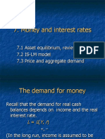 Money and Interest Rates: 7.1 Asset Equilibrium, Reviewed 7.2 IS-LM Model 7.3 Price and Aggregate Demand