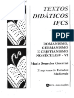 GUERRAS, M.S. Romanismo, Germanismo e Cristianismo, Séculos V e VI. Rio de Janeiro UFRJIFCS. Programa de Estudos Medievais, 1992. P. 1-73 PDF