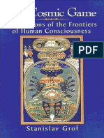 Grof, Stanislav - Cosmic Game, The Explorations of The Frontiers of Human Consciousness