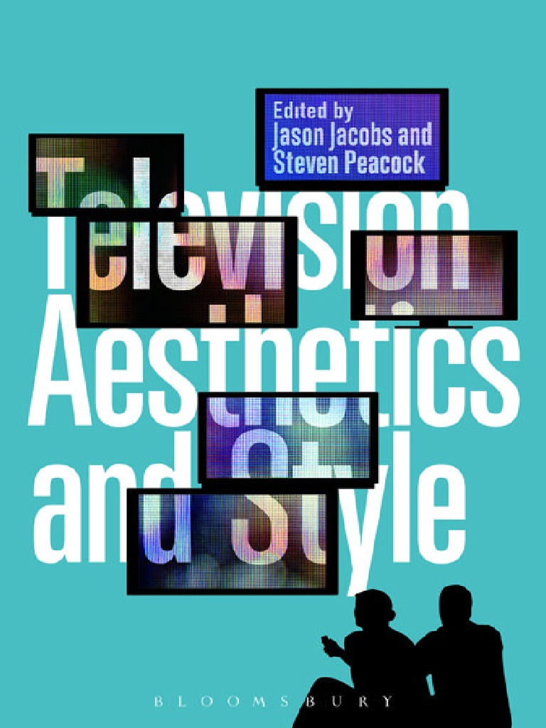 S.peacock, J.jacobs-Television Aesthetics and Style | PDF | Narrative |  Entertainment (General)