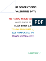 T-Shirt Color Coding (On Valentines Day) : Red-Taken/ Inlove/ Couple..