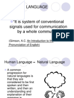 Language: "It Is System of Conventional Signals Used For Communication by A Whole Community"