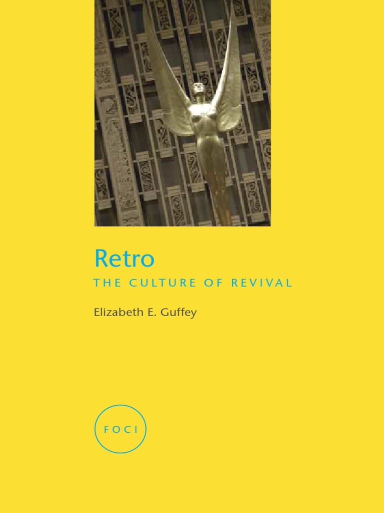 Retro The Culture Of Revival Reaktion Books Focus On Contemporary Issues Pdf Art Nouveau Postmodernism