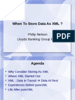 When To Store Data As XML ?: Philip Nelson Lloyds Banking Group PLC