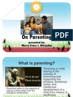On Parenting: Presented By: Mercy Grace J. Marjadas