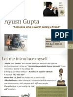 Ayush Gupta: "Someone Who Is Worth Calling A Friend"