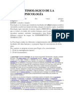 Origen Etimologico de La Palabra Psicología: Psiqué LOGOS Estudio o Tratado