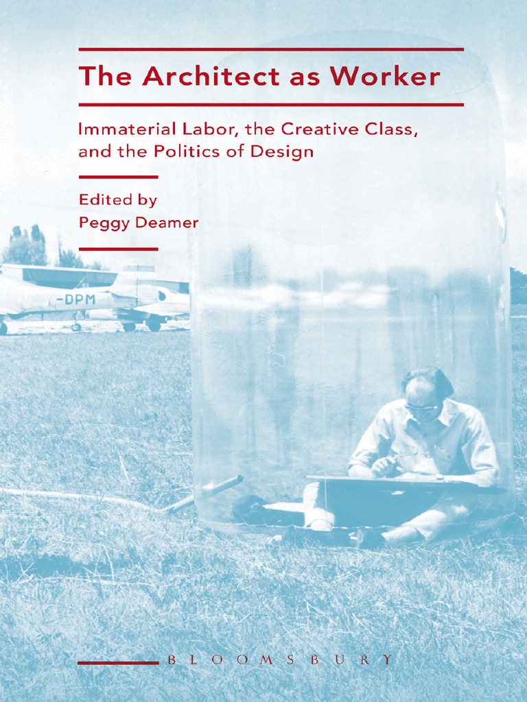 DEAMER, Peggy. 2015. The Architect As Worker - Immaterial Labor, PDF, Science