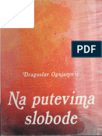 Na Putevima Slobode - Pioniri Srbije U NOB - Dragoslav Ognjanovic