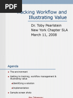 Tracking Workflow and Illustrating Value: Dr. Toby Pearlstein New York Chapter SLA March 11, 2008