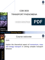 CDB 3033 Transport Phenomena: 1. Introduction To Transport Phenomena 2. Introduction To Momentum Transport