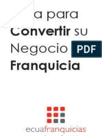 Guía para Convertir Su Negocio en Franquicia Por Ecuafranquicias (2017) (PDF)