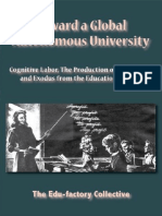 The Edu-factory Collection - Toward a Global Autonomous University - Cognitive Labor, The Production of Knowledge, And Exodus From the Education Factory