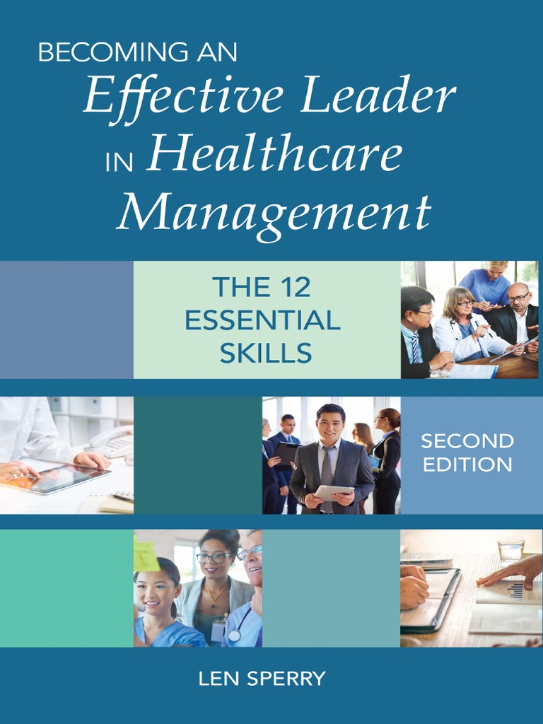 Becoming An Effective Leader in Healthcare Management: The 12 Essential ...