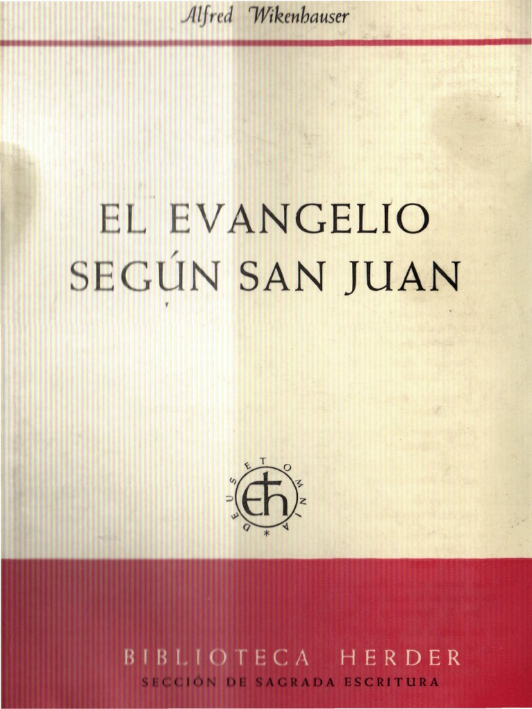 4 Wikenhauser, Alfred El Evangelio Segun San Juan PDF PDF Juan el apóstol Religiones
