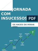 Uma Jornada Com Insucessos