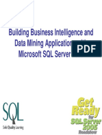 Building Business Intelligence and Data Mining Applications With Microsoft SQL Server 2005