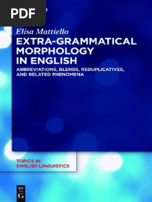 Topics In English Linguistics Elisa Mattiello Extra Grammatical Morphology In English Mouton De Gruyter 13 Morphology Linguistics Acronym