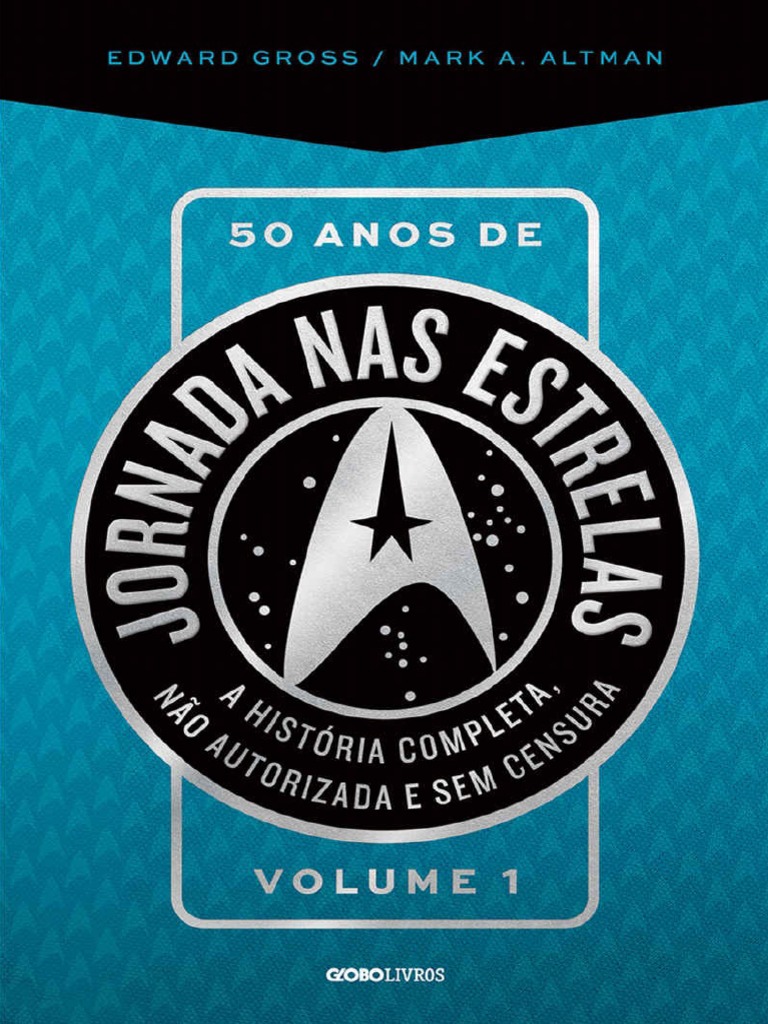 LIVRO - 50 Anos de Jornada Nas Estrelas - Edward Gross | PDF | Jornada nas  Estrelas | Jornada nas Estrelas: A Série Original