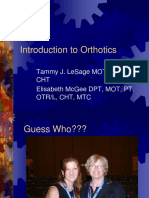 Introduction To Orthotics: Tammy J. Lesage Mot Otr/L, CHT Elisabeth Mcgee DPT, Mot, PT, Otr/L, CHT, MTC