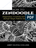 HOW to ZENDOODLE_ Imagination, Creativity and Meditation Through Tangle Patterns and Designs! Ling, Zentangle, Creativity, Art of Zendoodle, Intervention, Meditation) - Abby Olivia Collins