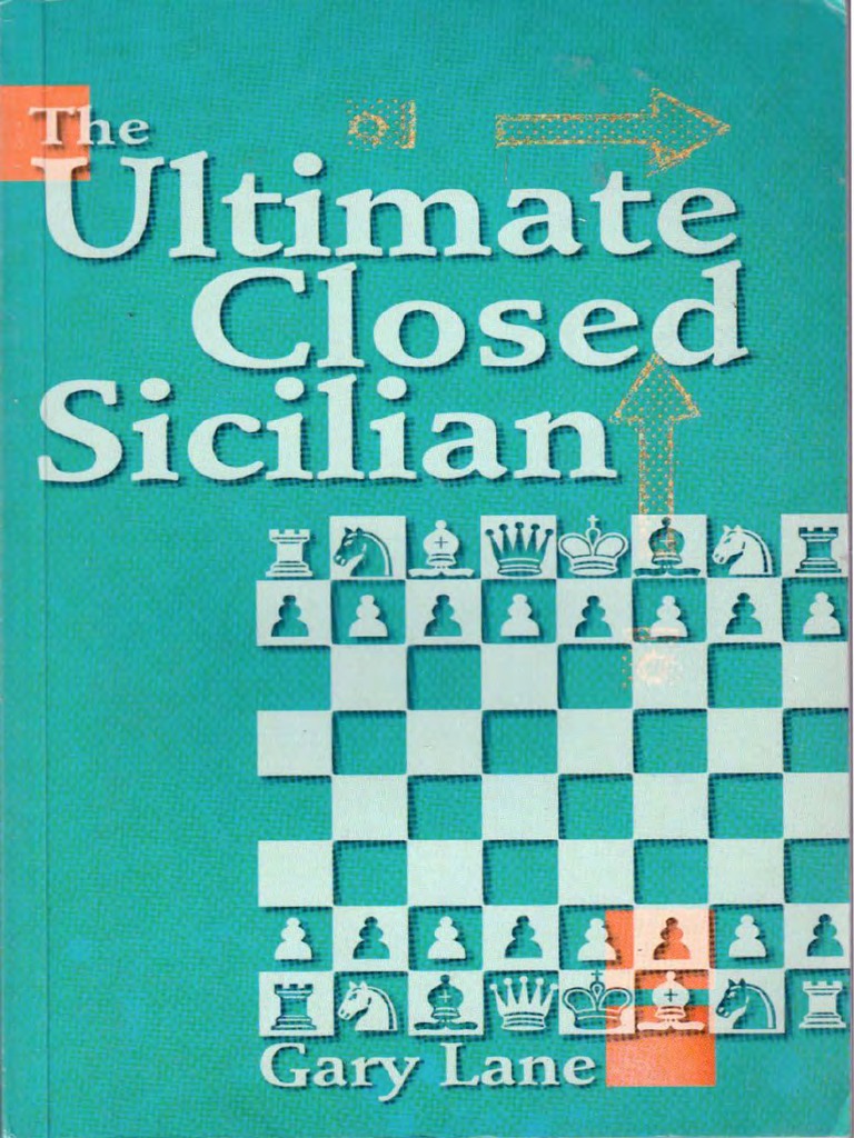 The Ultimate Closed Sicilian | PDF | Chess | Chess Openings