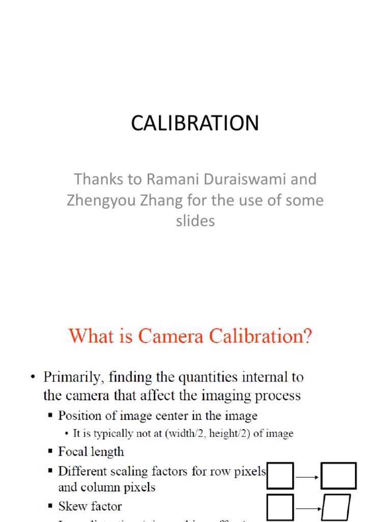Calibration Thanks To Ramani Duraiswami and Zhengyou Zhang For The Use