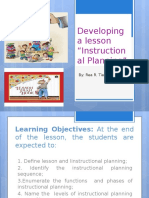 Developing A Lesson "Instruction Al Planning": By: Rea R. Tiangson