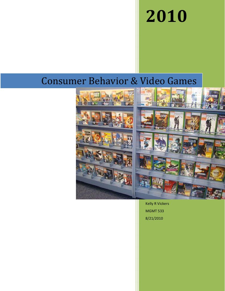 Consumer Behavior & Video Games: Kelly R Vickers MGMT 533 8/21/2010 ...