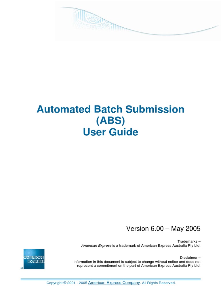 Automated Batch Submission (ABS) User Guide Version 6.00 May 2005