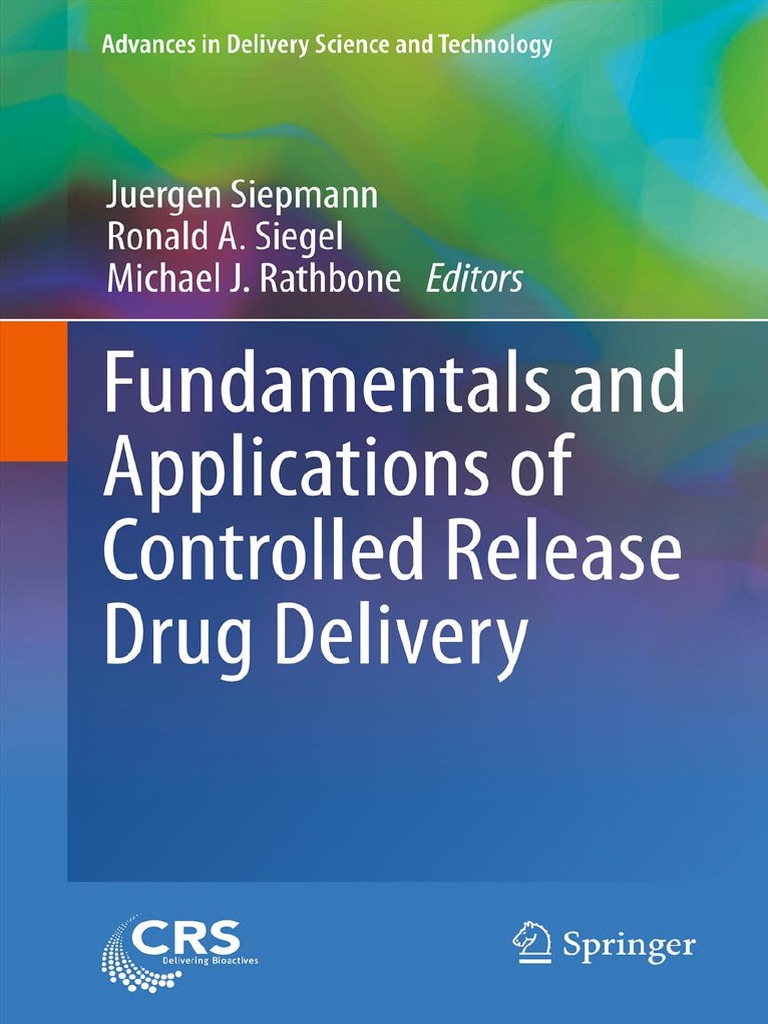 Fundamentals and Applications of Controlled Release Drug Delivery 