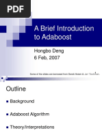 A Brief Introduction To Adaboost: Hongbo Deng 6 Feb, 2007