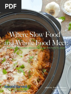 Where Slow Food and Whole Food Meet Healthy Slow Cooker Dinners From Our Kitchens to Yours