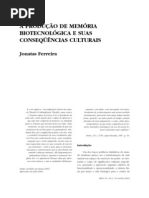 FERREIRA, Jonatas. A produção de memória biotecnológica e suas consequências culturais.