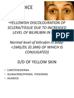 Jaundice: - Yellowish Discolouration of