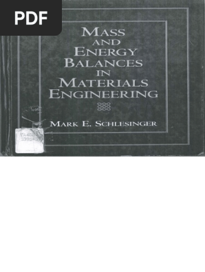 Mass &amp; Energy Balances in Materials Engineering - Mark Schlesinger 