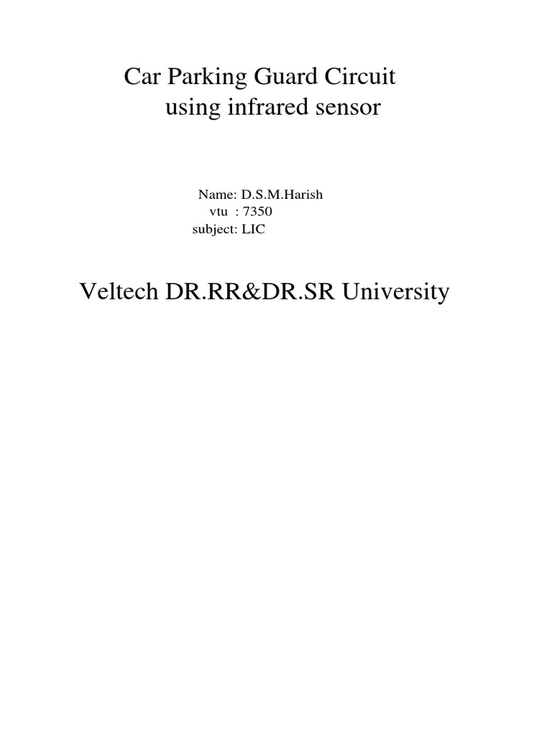 Car Parking Guard Circuit Using Infrared Sensor Name D.S.M.Harish Vtu