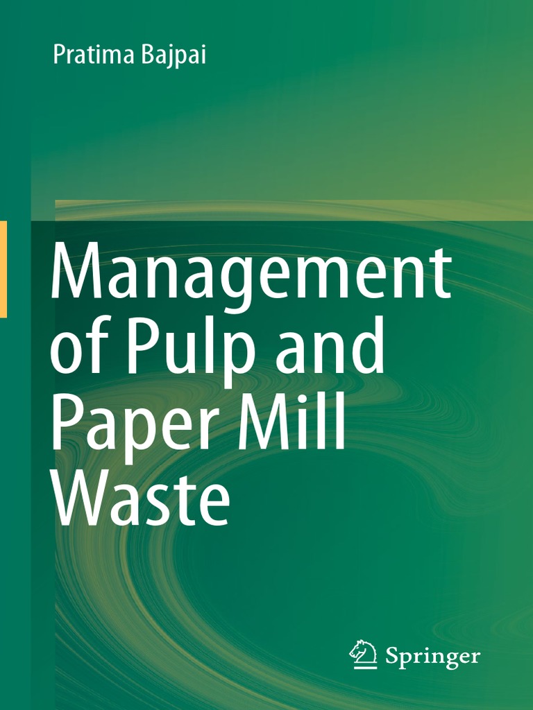 Management of Pulp and Paper Mill Waste Pratima Bajpai Springer 2015