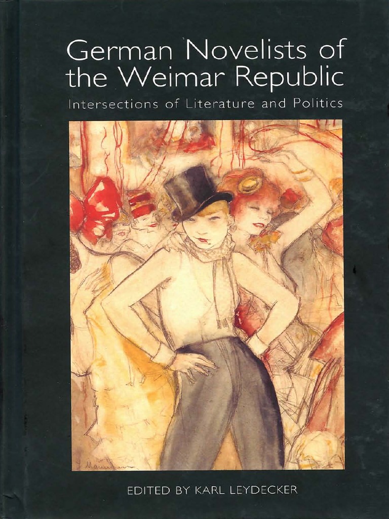 German Novelists Of The Weimar Republic Intersections Of Literature And Politics Studies In German Literature Linguistics And Culture Weimar Republic Adolf Hitler